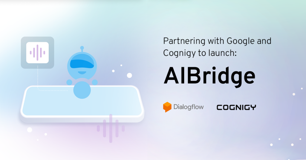 Image of phone and robot with text that reads Partnering with Google and Cognigy to launch AIBridge and Dialogflow and Cognigy logos