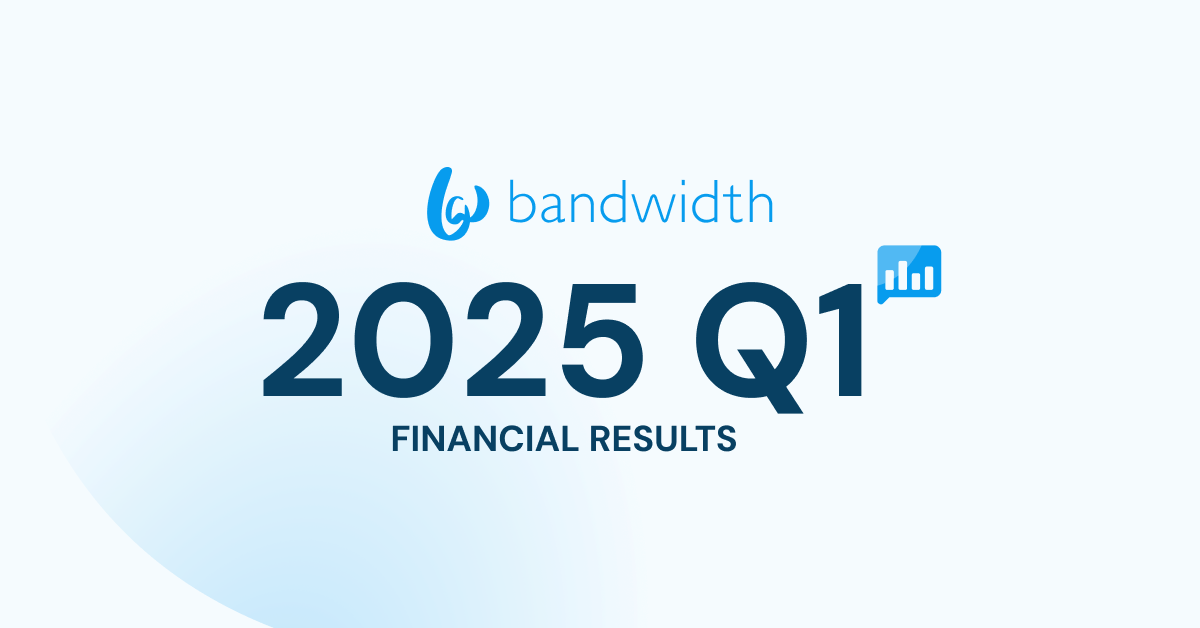 Bandwidth Announces First Quarter 2025 Financial Results | Bandwidth